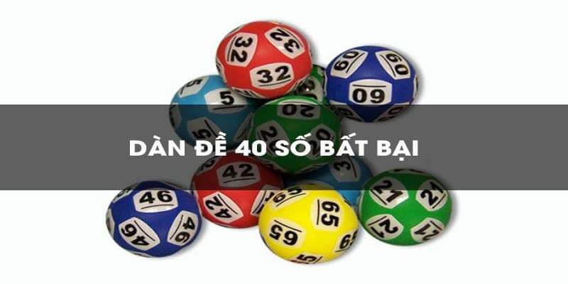 Dàn Đề 40 Số là gì?