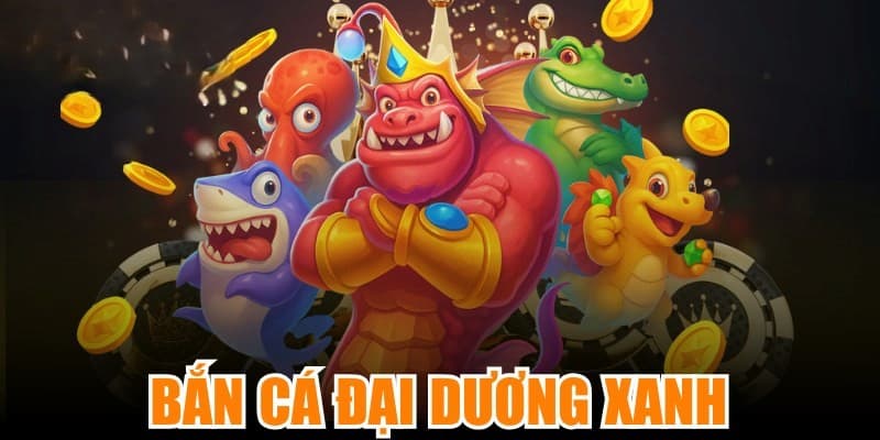 Hành trình chinh phục bắn cá đại dương xanh đầy mê hoặc