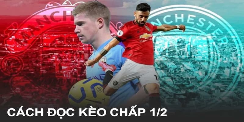 Khi nào nên chọn kèo chấp ½ là sao để vào kèo hợp lý