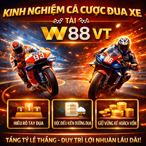 Kinh nghiệm cá cược đua xe tại W88 VT