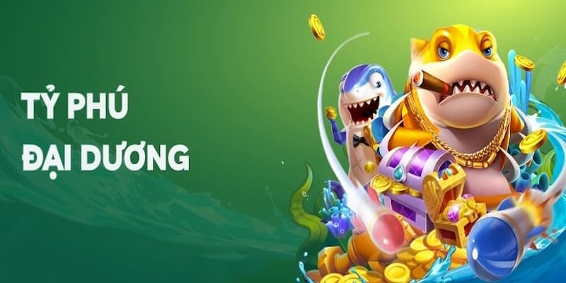 Ưu điểm khi chơi bắn cá Tỷ Phú Đại Dương tại W88