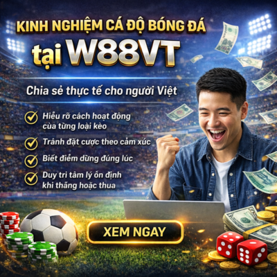 Kinh nghiệm cá cược bóng đá tại w88vt